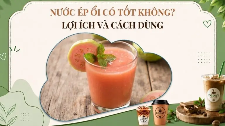 Nước ép ổi có tốt không? Tác dụng và cách uống đúng chuẩn tại nhà